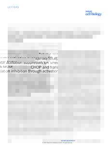 LETTERS  Toll-like receptor activation suppresses ER stress factor CHOP and translation inhibition through activation of eIF2B Connie W. Woo1 , Lydia Kutzler2 , Scot R. Kimball2 and Ira Tabas1,3