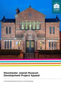 Manchester Jewish Museum Development Project Appeal manchesterjewishmuseum.com/changing Manchester Jewish Museum Development Project
