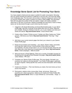 One Paper  Knowledge Genie Quick List for Promoting Your Genie You have created a Genie and are ready to publish for public consumption. Ensuring that your Genie receives the attention it deserves is now the next, and mo