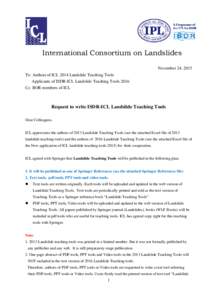 International Consortium on Landslides November 24, 2015 To: Authors of ICL 2014 Landslide Teaching Tools Applicants of ISDR-ICL Landslide Teaching Tools 2016 Cc: BOR members of ICL