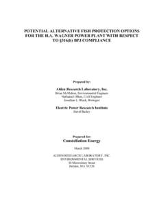 POTENTIAL ALTERNATIVE FISH PROTECTION OPTIONS FOR THE H.A. WAGNER POWER PLANT WITH RESPECT TO §316(b) BPJ COMPLIANCE Prepared by: