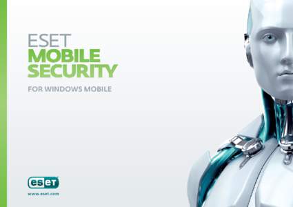 FOR WINDOWS MOBILE  www.eset.com ESET Mobile Security for Windows Mobile