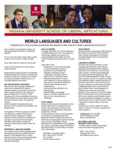 WORLD LANGUAGES AND CULTURES Prepares you to communicate successfully with people of other cultures in today’s globalized environment Are you looking for an opportunity to improve your language knowledge for academic o