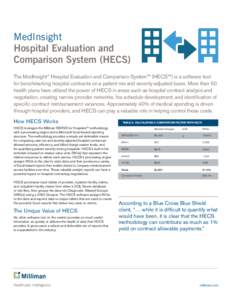 MedInsight Hospital Evaluation and Comparison System (HECS) The MedInsight® Hospital Evaluation and Comparison System™ (HECS™) is a software tool for benchmarking hospital contracts on a patient mix and severity-adj
