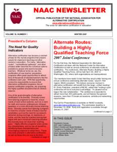 NAAC NEWSLETTER OFFICIAL PUBLICATION OF THE NATIONAL ASSOCIATION FOR ALTERNATIVE CERTIFICATION www.alternativecertification.org The voice for alternative certification in education