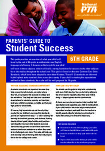 Parents’ Guide to  Student Success This guide provides an overview of what your child will learn by the end of 6th grade in mathematics and English language arts/literacy. It focuses on the key skills your child