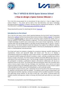 The 1st APSCO & ISSI-BJ Space Science School « How to design a Space Science Mission » This is the first announcement for an international 10 days school on « How to design a Space Science Mission ». The school will 