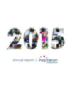 annual report  MISSION STATEMENT In an atmosphere of dignity and respect, Inspiration Corporation helps people who are affected by homelessness and poverty to improve their lives and increase self-sufﬁciency through t