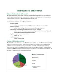 Indirect Costs of Research What are Indirect Costs of Research? The term “indirect costs” refers to the central and departmental administrative costs that institutions incur to support research which are not attribut