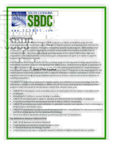 SBIR/STTR funding The Small Business Innovation Research (SBIR) program is a highly competitive program that encourages domestic small businesses to engage in federal research and Development that has the potential for c