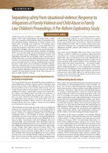 V I E W P O I N T  Separating safety from situational violence: Response to Allegations of Family Violence and Child Abuse in Family Law Children’s Proceedings: A Pre-Reform Exploratory Study ALICE BAILEY, DVIRC
