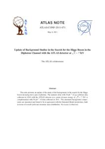 ATLAS NOTE ATLAS-CONF[removed]May 8, 2011 Update of Background Studies in the Search for the Higgs Boson in the √