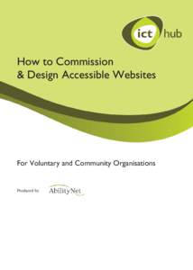 How to Commission & Design Accessible Websites For Voluntary and Community Organisations  Produced by