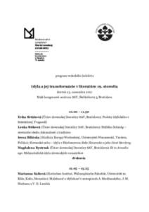 program vedeckého kolokvia  Idyla a jej transformácie v literatúre 19. storočia štvrtok 23. novembra 2017 Malé kongresové centrum SAV, Štefánikova 3, Bratislava
