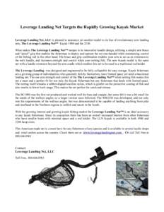 Leverage  Landing  Net  Targets  the  Rapidly  Growing  Kayak  Market      Leverage  Landing  Net,  LLC  is  pleased  to  announce  yet  another  model  to  its  line  of  revolutionary  new  l