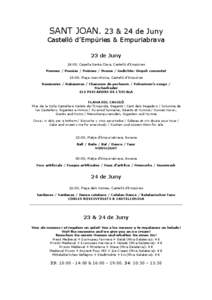 SANT JOAN. 23 & 24 de Juny Castelló d’Empúries & Empuriabrava 23 de Juny 18:00, Capella Santa Clara, Castelló d’Empúries Poemes / Poesías / Poèmes / Poems / Gedichte: Vinyoli comentat 19:00, Plaça Joan Alsina,