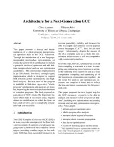 Architecture for a Next-Generation GCC Chris Lattner Vikram Adve University of Illinois at Urbana, Champaign {lattner, vadve}@cs.uiuc.edu http://llvm.cs.uiuc.edu