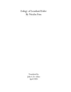 Eulogy of Leonhard Euler By Nicolas Fuss Translated by John S. D. Glaus April 2005