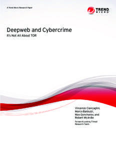 A Trend Micro Research Paper  Deepweb and Cybercrime It’s Not All About TOR  Vincenzo Ciancaglini,