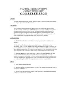 WILFRID LAURIER UNIVERSITY FACULTY ASSOCIATION CONSTITUTION 1. NAME The name of this organization shall be 