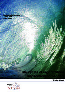 It’s all about where your mind is at – Kelly Slater Life cycles of organizations Implications for leaders