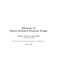 Elements of Object-Oriented Program Design Robert “Corky” Cartwright CopyrightPlease send corrections and comments to  April 6, 2009