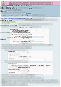 BDM Online Death Registration Help Sheet Useful Contacts BDM Staﬀ are available to assist with inquiries between 9am‐5pm Monday—Friday  Errors and Amendments: Ph. 616 53450  Online death registra