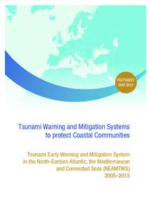 FACTSHEET MAY 2015 Tsunami Warning and Mitigation Systems to protect Coastal Communities Tsunami Early Warning and Mitigation System