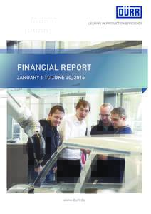 Financial report January 1 to June 30, 2016 www.durr.de  2