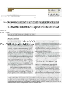 June 2009, Number[removed]RISK POOLING AND THE MARKET CRASH: LESSONS FROM CANADA’S PENSION PLAN By Ashby H.B. Monk and Steven A. Sass*