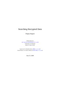 Searching Encrypted Data Project Report William Harrower 〈〉 Department of Computing