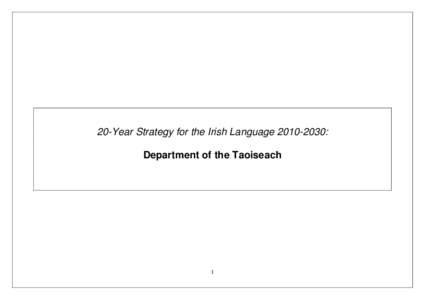 20-Year Strategy for the Irish Language: Department of the Taoiseach 1  20-Year Strategy for the Irish Language