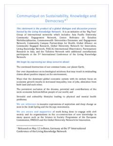 Communiqué	
  on	
  Sustainability,	
  Knowledge	
  and	
   Democracy*1	
   This	
  statement	
  is	
  the	
  product	
  of	
  a	
  global	
  dialogue	
  and	
  discussion	
  process	
   hosted	
  by	