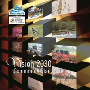 Vision 2030 Community Plan ©2005 Town of Bassendean and Western Australian Planning Commission All rights reserved. No part of this publication may be reproduced or utilised in any form or by any means, electronic or m