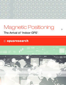 Magnetic Positioning The Arrival of ‘Indoor GPS’ | Report  »