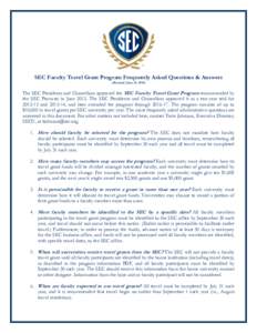 SEC Faculty Travel Grant Program Frequently Asked Questions & Answers (Revised: June 14, 2014) The SEC Presidents and Chancellors approved the SEC Faculty Travel Grant Program recommended by the SEC Provosts in June 2012
