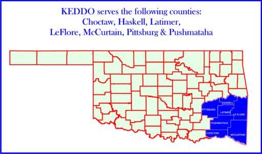 KEDDO serves the following counties: Choctaw, Haskell, Latimer, LeFlore, McCurtain, Pittsburg & Pushmataha HASKELL PITTSBURG