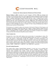 Costamare Inc. Declares Quarterly Dividend on its Preferred Stock Monaco, October 4, 2016, Costamare Inc. (the “Company”) (NYSE: CMRE) has declared cash dividends of US $per share on its 7.625% Series B Cumu