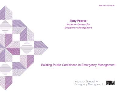 www.igem.vic.gov.au  Tony Pearce Inspector-General for Emergency Management