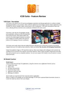 IC3D Suite - Feature Review IC3D Suite - Description IC3D Suite is the world’s first 3D real-time packaging visualisation and design application to combine multiple packaging disciplines in one product. Other software 