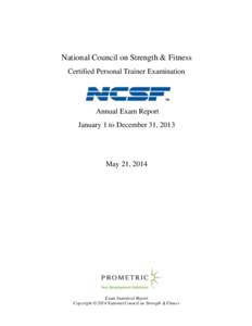 National Council on Strength & Fitness Certified Personal Trainer Examination Annual Exam Report January 1 to December 31, 2013