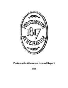 Portsmouth Athenaeum Annual Report 2015 Portsmouth Athenaeum Annual Report 2015 Table of contents: