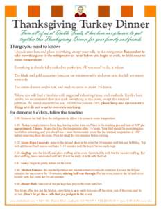 Thanksgiving Turkey Dinner From all of us at Diablo Foods, it has been our pleasure to put together this Thanksgiving Dinner for your family and friends. Things you need to know: Unpack your box, and place everything, ex
