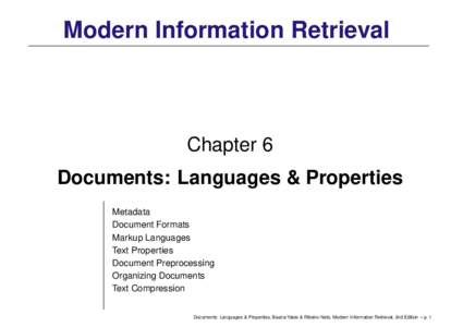 Modern Information Retrieval  Chapter 6 Documents: Languages & Properties Metadata Document Formats