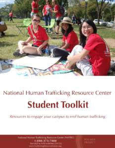 NATIONAL HUMAN TRAFFICKING RESOURCE CENTER (NHTRC) STUDENT TOOLKIT Purpose of the Toolkit The National Human Trafficking Resource Center (NHTRC) Student Toolkit is designed to provide students with resources to identify