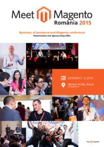 Business, eCommerce and Magento conference Presentation and Sponsorship Offer ro.meet-magento.com  About