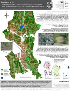 Factsheet # 18 Seattle Hyperspatial Land use/land cover (LULC) from LiDAR & Near Infrared Imagery Using Object-based Image Analysis (OBIA) Understanding multiscale dynamics of landscape
