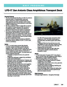 N av y P R O G R A M S  LPD-17 San Antonio Class Amphibious Transport Dock Executive Summary •	 The Navy demonstrated the efficacy of LPD-17’s collective protection system, its countermeasure wash-down