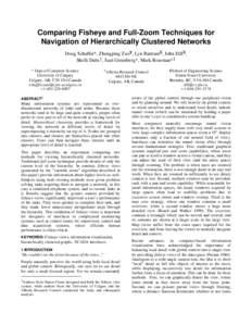 Comparing Fisheye and Full-Zoom Techniques for Navigation of Hierarchically Clustered Networks Doug Schaffer*, Zhengping Zuo¥, Lyn Bartram¥, John Dill¥, Shelli Dubs†, Saul Greenberg*, Mark Roseman*1 * Dept of Comput