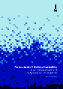 An Independent External Evaluation of the International Fund for Agricultural Development Office of Evaluation  An Independent External Evaluation